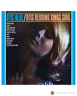Otis Blue – Otis Redding Sings Soul
